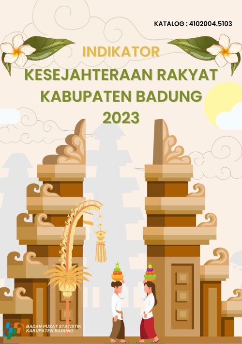 Indikator Kesejahteraan Rakyat Kabupaten Badung 2023